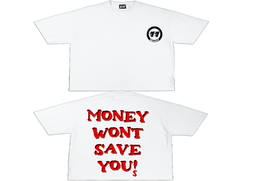 “MONEY WONT SAVE YOU” Tee Shirt